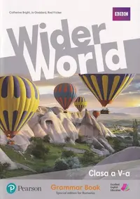 Wider World. Grammar Book. Clasa a V-a - Paperback brosat - Catherine Bright, Jo Gaddard, Rod Fricker