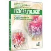 Fiziopatologie. Partea 3. Aparatul digestiv. Aparatul reno-urinar