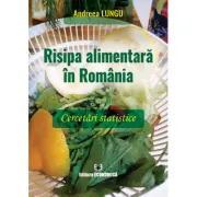 Risipa alimentara in Romania. Cercetari statistice