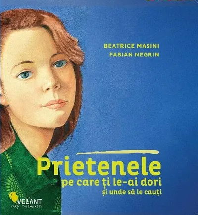 Prietenele pe care ți le-ai dori și unde să le cauți - Hardcover - Beatrice Masini, Fabian Negrin