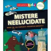 Mistere neelucidate. Poti TU sa explici inexplicabilul?