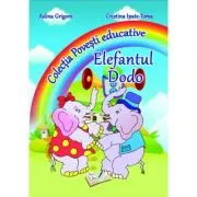 Elefantul Dodo. Colectia Povesti Educative