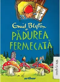 Pădurea fermecată. Seria Copacul Depărtărilor (Vol. 1) (Ediția 2021) - Hardcover - Enid Blyton