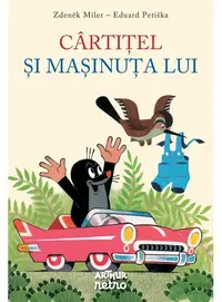 Cârtițel și mașinuța lui - Hardcover - Eduard Petiška