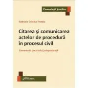 Citarea si comunicarea actelor de procedura in procesul civil