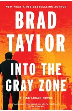 Into the Gray Zone: A Pike Logan Novel