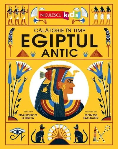 Egiptul Antic. Călătorie în timp - Paperback - Francisco Llorca