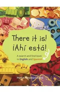 There it is! �Ahi esta!: A search and find book in English and Spanish