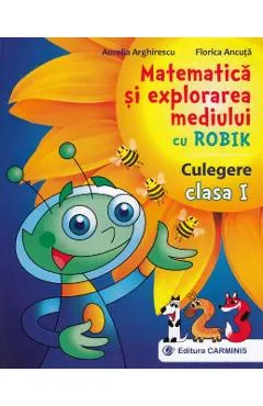 Matematica si explorarea mediului cu Robik - Clasa 1 - Culegere