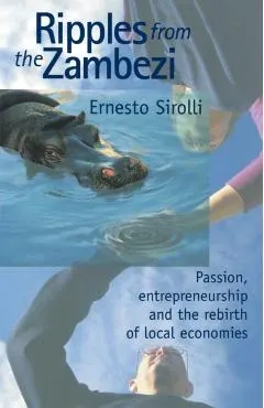 Ripples from the Zambezi: Passion, Entrepreneurship, and the Rebirth of Local Economies
