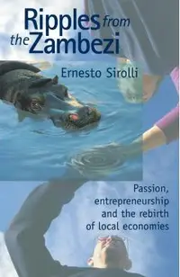 Ripples from the Zambezi: Passion, Entrepreneurship, and the Rebirth of Local Economies
