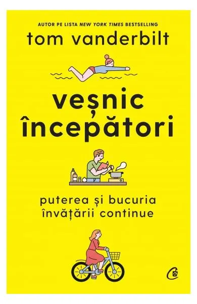 Veșnic începători - Hardcover - Tom Vanderbilt