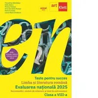 Teste pentru succes. Limba si literatura romana. Evaluarea nationala 2025. Recomandari, modele de redactare si teste de antrenament. Clasa a VIII-a (editie revizuita, conform ultimului model oficial)