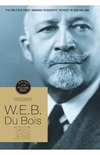 W.E.B. Du Bois: A Biography 1868-1963