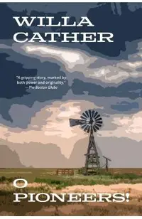 O Pioneers! (Warbler Classics Annotated Edition)