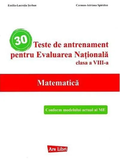 30 teste de antrenament pentru Evaluarea Nationala. Matematica
