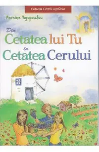 Din cetatea lui Tu in cetatea cerului