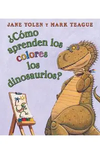 �C�mo Aprenden Los Colores Los Dinosaurios? (How Do Dinosaurs Learn Their Colors?)