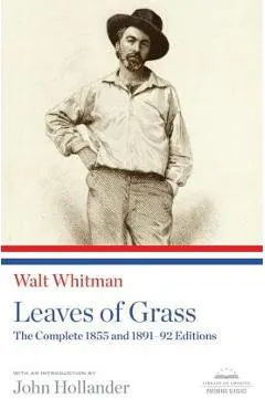 Leaves of Grass: The Complete 1855 and 1891-92 Editions: A Library of America Paperback Classic
