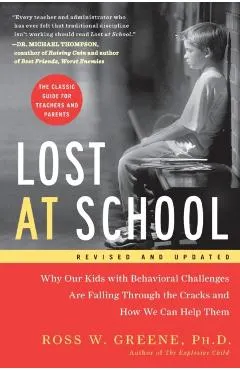 Lost at School: Why Our Kids with Behavioral Challenges Are Falling Through the Cracks and How We Can Help Them