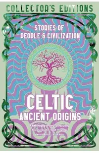 Celtic Ancient Origins: Stories of People & Civilization