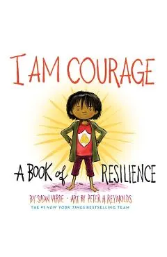 I Am Courage: A Book of Resilience