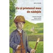 Eu si prietenul meu de nadejde