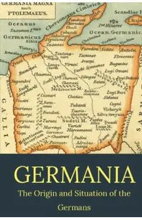 Germania: the origin and situation of the Germans