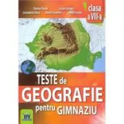 Teste de geografie pentru gimnaziu. Clasa a 8-a
