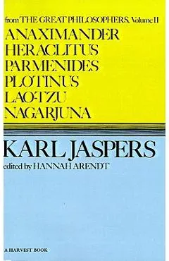 Anaximander, Heraclitus, Parmenides, Plotinus, Lao-Tzu, Nagarjuna