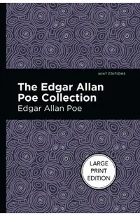 The Edgar Allan Poe Collection: Large Print Edition