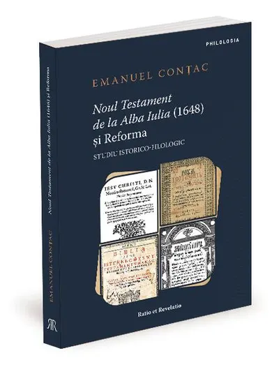 Noul Testament de la Alba Iulia (1648) și Reforma - Paperback brosat - Emanuel Conțac