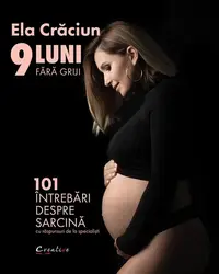 9 luni fără griji - Hardcover - Ela Crăciun