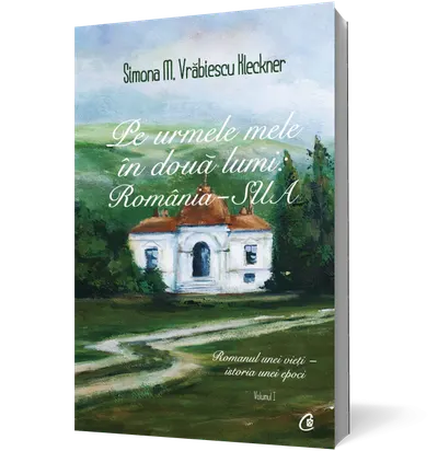 Pe urmele mele în două lumi: România