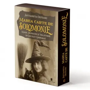 Marea carte de solomonie. Magie, divinatie si vrajitorie in context comparat