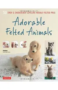 Adorable Felted Animals