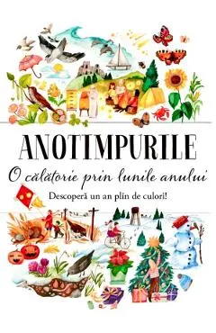 Anotimpurile. O calatorie prin lunile anului