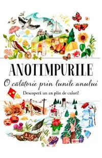 Anotimpurile. O calatorie prin lunile anului