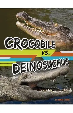 Crocodile vs. Deinosuchus