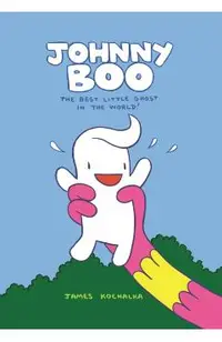 Johnny Boo: The Best Little Ghost in the World (Johnny Boo Book 1)