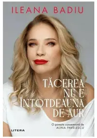 Tacerea nu e intotdeauna de aur
