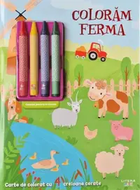 Colorăm ferma. Carte de colorat cu 4 creioane cerate - Paperback brosat - ***