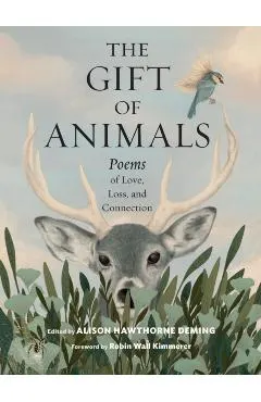 The Gift of Animals: Poems of Love, Loss, and Connection