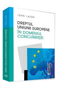 Dreptul Uniunii Europene in domeniul concurentei
