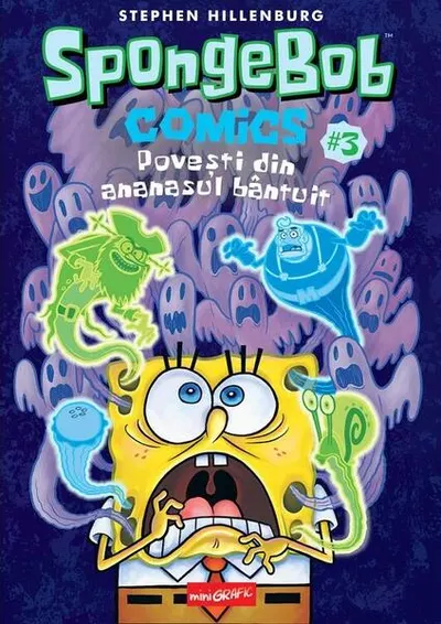 Povești din ananasul bântuit. SpongeBob Comics (Vol. 3) - Hardcover - Stephen Hillenburg