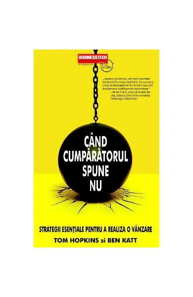 Când cumpărătorul spune Nu - Paperback - Tom Hopkins, Ben Katt
