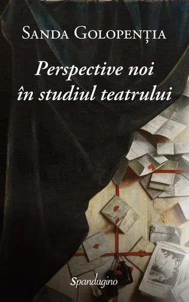 Perspective noi în studiul teatrului - Hardcover - Sanda Golopenţia