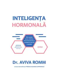 Inteligența hormonală - Paperback brosat - Dr. Aviva Romm