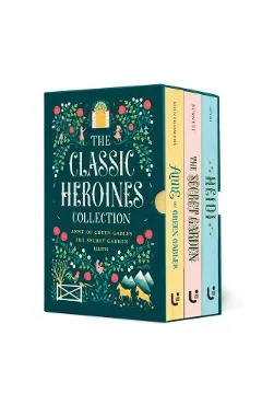 The Classic Heroines Collection Boxed Set: Anne of Green Gables, Heidi, the Secret Garden