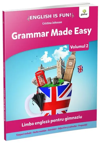 Grammar made easy. Limba engleză pentru gimnaziu. English is Fun. Volumul 2 - Paperback - Cristina Johnson